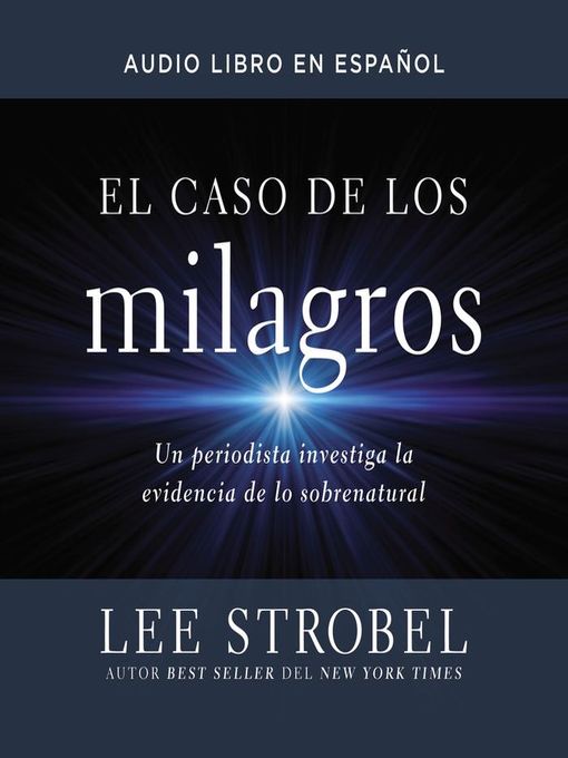 Title details for El caso de los milagros by Lee Strobel - Available